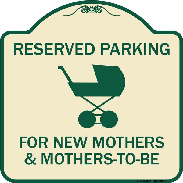 Reserved Parking for New Mothers & Mothers to Heavy-Gauge Aluminum Sign, 18" x 18", TG-1818-23090